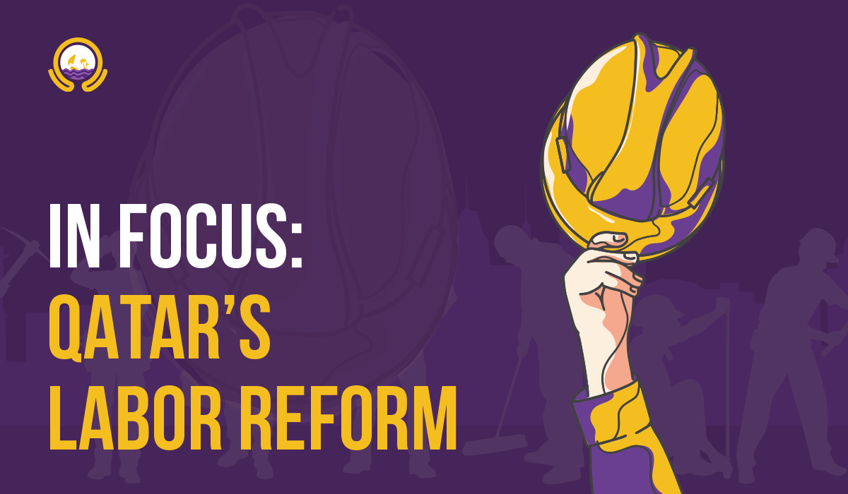 IN FOCUS QATAR’S LABOR REFORM